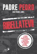 Ebook Ribellatevi! di Opeka Pedro edito da San Paolo Edizioni