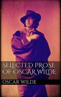 Ebook Selected Prose of Oscar Wilde di Oscar Wilde edito da Oscar Wilde