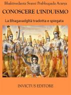 Ebook Conoscere l'Induismo di Bhaktivedanta Svami Prabhupada Acarya edito da Invictus Editore