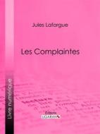 Ebook Les Complaintes di Ligaran, Jules Laforgue edito da Ligaran