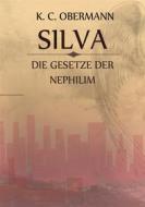 Ebook Silva - Die Gesetze der Nephilim di K. C. Obermann edito da Books on Demand