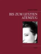 Ebook Bis zum letzten Atemzug di Susanne Kablitz edito da Books on Demand