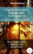Ebook English Norwegian German Bible - The Gospels III - Matthew, Mark, Luke & John di Truthbetold Ministry edito da TruthBeTold Ministry