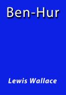 Ebook Ben-Hur di Lewis Wallace edito da Lewis Wallace