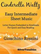 Ebook Cinderella Waltz Easy Intermediate Piano Sheet Music di Silvertonalities edito da SilverTonalities