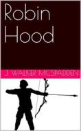 Ebook Robin Hood di J. Walker McSpadden edito da iOnlineShopping.com
