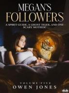 Ebook Megan&apos;s Followers di Owen Jones edito da Tektime