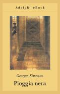 Ebook Pioggia nera di Georges Simenon edito da Adelphi