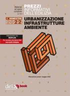Ebook Prezzi informativi dell’edilizia. Urbanizzazione Infrastrutture Ambiente. 1/2022 di VV. AA. edito da DEI TIPOGRAFIA DEL GENIO CIVILE