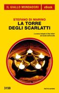 Ebook La Torre degli Scarlatti (Il Giallo Mondadori) di Di Marino Stefano edito da Mondadori