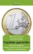 Ebook Capitale garantito di Massimo Guerrieri, Paolo Giovanardi, Antonello Cattani edito da Infinito Edizioni