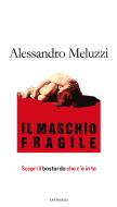 Ebook Il maschio fragile di Alessandro Meluzzi edito da Edizioni Cantagalli