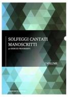 Ebook Solfeggi cantati manoscritti  - I volume di Francesco Caruso edito da Youcanprint