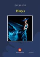 Ebook Blu(e) di Ivan Belloni edito da Edizioni Italiane