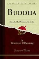 Ebook Buddha di Hermann Oldenberg edito da Forgotten Books