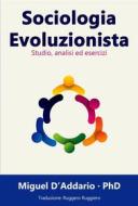 Ebook Sociologia Evoluzionista di Miguel D'Addario edito da Babelcube Inc.