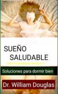 Ebook Sueño  Saludable di Dr. William Douglas edito da Babelcube Inc.