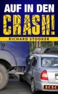 Ebook Auf In Den Crash! di Richard Stooker edito da Health and Wealth Press