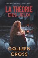 Ebook La théorie des jeux di Colleen Cross edito da Slice Publishing