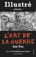 Ebook L'Art de la Guerre - Illustré et Annoté di Sun Tzu, Onésimo Colavidas edito da FV Éditions