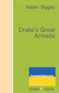 Ebook Drake&apos;s Great Armada di Walter Bigges edito da libreka classics