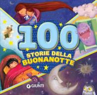 Ebook 100 Storie della Buonanotte di Viani Duccio, Troiano Rosalba, Capelli Francesca, Pellegrini Veronica edito da Giunti