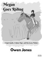 Ebook Megan Goes Riding di Owen Jones edito da Tektime