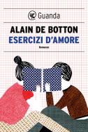 Ebook Esercizi d'amore di Alain de Botton edito da Guanda