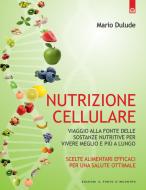 Ebook Nutrizione cellulare di Mario Dulude edito da Edizioni il Punto d'Incontro