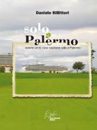 Ebook Solo a Palermo, ovvero certe cose capitano solo a Palermo di Daniele Billitteri edito da Pietro Vittorietti Edizioni
