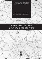 Ebook Quale futuro per la scuola (pubblica)? di Manzini Giovanni edito da Rosenberg & Sellier