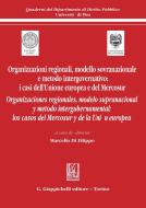 Ebook Organizzazioni regionali, modello sovranazionale e metodo intergovernativo: i casi dell'Unione Europea e del Mercosur di AA.VV. edito da Giappichelli Editore