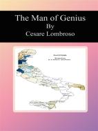 Ebook The Man of Genius di Cesare Lombroso edito da Publisher s11838