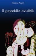 Ebook Il genocidio invisibile di Silvano Agosti edito da Edizioni L'Immagine