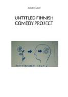 Ebook Untitled Finnish Comedy Project di Joni Järvi-Laturi edito da Books on Demand