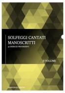 Ebook Solfeggi cantati manoscritti - II volume di Francesco Caruso edito da Youcanprint
