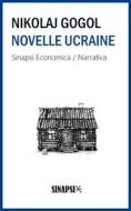 Ebook Novelle ucraine di Nikolaj Gogol edito da Sinapsi Editore