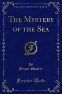 Ebook The Mystery of the Sea di Bram Stoker edito da Forgotten Books