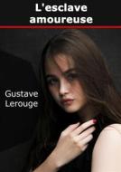 Ebook L'esclave amoureuse di Gustave Lerouge edito da Books on Demand