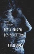 Ebook Die 4 Säulen des Scheiterns di Dennis Hans Ladener edito da Books on Demand