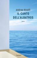 Ebook Il canto dell'albatros di Andrea Ricolfi edito da Garzanti