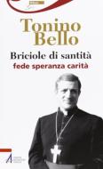 Ebook Briciole di santità. Fede speranza carità di Antonio Bello edito da Edizioni Messaggero Padova