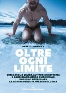 Ebook Oltre ogni limite di Scott Carney edito da Edizioni Mediterranee