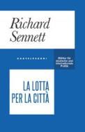 Ebook Lotta per la città di Richard Sennet edito da Castelvecchi