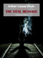 Ebook The Vital Message di Arthur Conan Doyle edito da E-BOOKARAMA