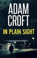 Ebook In Plain Sight di Adam Croft edito da Adam Croft