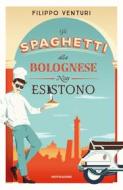 Ebook Gli spaghetti alla bolognese non esistono di Venturi Filippo edito da Mondadori