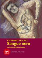 Ebook Sangue nero di Hochet Stéphanie edito da Voland