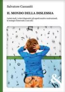 Ebook Il mondo della Dislessia. I primi studi, i criteri diagnostici, gli aspetti emotivo-motivazionali, le strategie d’intervento e non solo di salvatore cassaniti edito da & MyBook