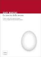 Ebook La nascita della mente di Marcus Gary edito da Codice Edizioni